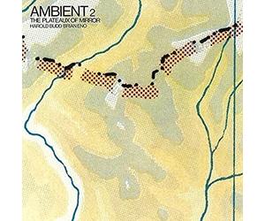 Ambient 2 / the Plateaux of Mirror