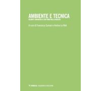 Ambiente e tecnica. Gilbert Simondon a cent'anni dalla nascita (Quaderni di Mechane)
