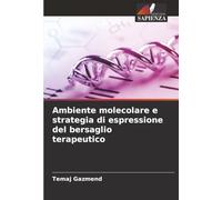 Ambiente molecolare e strategia di espressione del bersaglio terapeutico