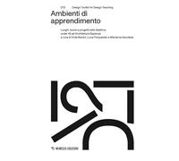 Ambienti di apprendimento. Luoghi, teorie e progetti nella didattica under 45 ad Architettura Sapienza (DT2. Design toolkit for design teaching)