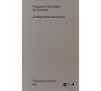 AMBIGÜEDAD OPERATIVA: 6 (ENSAYOS CRÍTICOS)