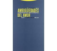 Ambigüedades Del Amor. Antropología de la vida cotidiana 2/2 (Estructuras y procesos. Antropología)