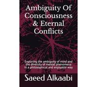 Ambiguity Of Consciousness & Eternal Conflicts: Exploring the ambiguity of mind and the diversity of mental phenomena