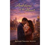 Ambitions of the Heart: A Story of Love, Purpose, and Becoming