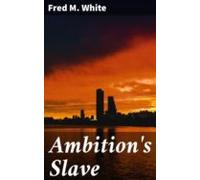 Ambitions Slave (ebook)