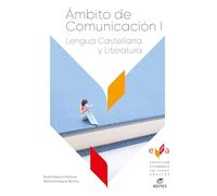 Ámbito Comunicación I. Lengua Castellana y Literatura - Educación secundaria para adultos