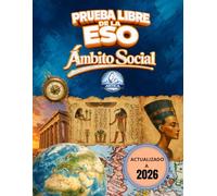 Ámbito Social Prueba Libre ESO: Temario Completo con Imágenes, Tablas y Glosarios.: Prepara el Ámbito Social para la Prueba Libre de la ESO con un ... (Preparación Completa ESO para Adultos)