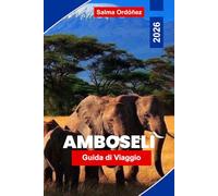 AMBOSELI Guida di viaggio 2026: Scopri la fauna selvatica del safari, le viste sul Kilimanjaro, i paesaggi panoramici, la cultura locale e consigli pratici per la tua avventura in Kenya
