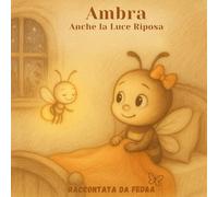 Ambra: Anche la Luce Riposa (Le storie del Gufo Saggio - Racconti della buonanotte per piccoli sognatori)