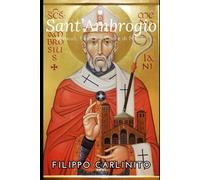 Ambrogio: Miracoli, Fede e il Cuore di Milano