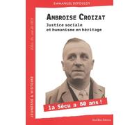 Ambroise Croizat: Justice sociale et humanisme en héritage