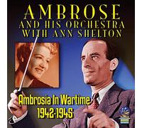 Ambrose And His Orchestra With Anne Shelton - Ambrosia In Wartime