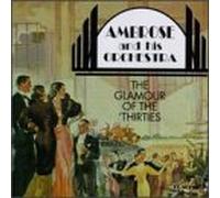 Ambrose & His Orchestra - Glamour of The Thirties