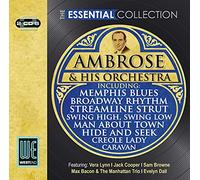 Ambrose & his Orchestra - The Essential Collection
