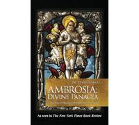 AMBROSIA: Divine Panacea-A Roadmap to Happiness through God's Secret Gift