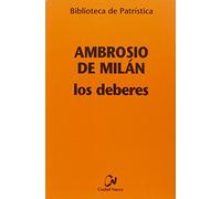 Ambrosio De Milan. Los Deberes: 100 (Biblioteca de Patrística)