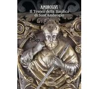 Ambrosius. Il Tesoro della Basilica di Sant'Ambrogio. Ediz. a colori (Arte)
