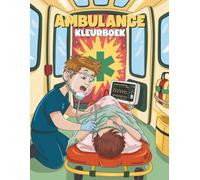 Ambulance Kleurboek voor Kinderen: Leuke en Leerzame Kleurplaten met Ambulances, Dokters en Reddingsacties: 40+ Illustraties van Hulpverleners, ... voor Jongens en Meisjes vanaf 4 Jaar