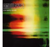 1-CD AMBULANCE LTD - STAY WHERE YOU ARE (5 TRACKS)