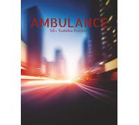 Ambulance Sudoku Book: Sudoku Book with Easy to Read Print | Hard Difficulty Level | 8.5x11 inches, 120 pages | 50+ puzzles … Good for Vacations, Holidays and Free Times