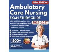 Ambulatory Care Nursing Exam Study Guide 2026-2027: 1,500 AMB-BC Questions with Answers Covering All Four ANCC Exam Domains for RN Certification Success