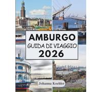 AMBURGO GUIDA DI VIAGGIO 2026: Dove Le Tradizioni Anseatiche Incontrano La Vita Cittadina Moderna