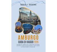 AMBURGO GUIDA DI VIAGGIO 2026: Passeggia per i quartieri storici, naviga lungo corsi d'acqua panoramici e scopri le principali attrazioni e i tesori nascosti con itinerari semplici e consigli locali.