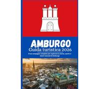 Amburgo Guida turistica 2026: Il tuo compagno completo per esplorare la storia, i porti e i tesori nascosti di Amburgo
