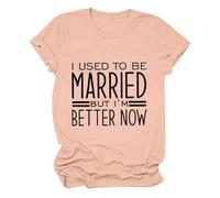 AMDOLE Blusas y túnicas Para mujer Antes de que me casé, Pero ahora es mejor. Camiseta de manga corta divertida casual con cuello redondo Tops para mujer, Oro Rosa, M