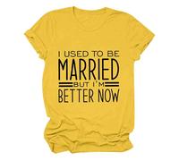 AMDOLE Blusas y túnicas Para mujer Antes de que me casé, Pero ahora es mejor. Camiseta de manga corta divertida casual con cuello redondo Tops para mujer, amarillo, 3XL