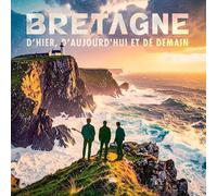 Âme de Bretagne - Hier, Aujourd'Hui et Demain