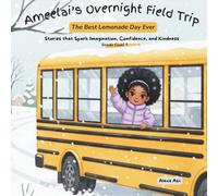 Ameelai’s Overnight Field Trip: The Best Lemonade Day Ever! (A Day With Ameelai)