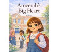 Ameerah's big heart (Ameerah and Yusuf's Islamic Adventures)