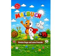 Ameise Hugo und seine Freunde: Malbuch für Kinder ab 4 Jahren - 42 süße Ausmalbilder mit Tieren, Spaß und Abenteuer (Ameise Hugo - Malbücher und Vorlesebücher)