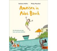 Ameisen in Adas Bauch: Ein Kinderbuch über leise und laute Gefühle