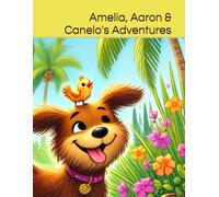 Amelia, Aaron & Canelo's Adventures: Aaron and Canelo's Adventures