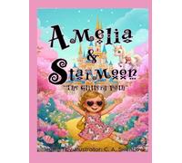 AMELIA AND STARMOON: “The Glittery Path”