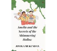 Amelia and the secrets of the shimmering hollow