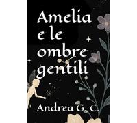 Amelia e le ombre gentili