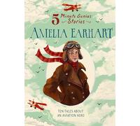 Amelia Earhart: 5-Minute Genius Stories