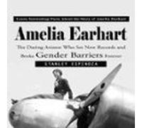 Amelia Earhart: Learn Interesting Facts About The Story Of Amelia Earhart