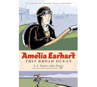 AMELIA EARHART THIS BROAD OCEAN (Center for Cartoon Studies Presents)