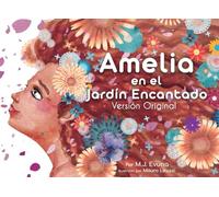 Amelia en el Jardín Encantado: Versión extensa