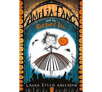Amelia Fang and the Barbaric Ball (The Amelia Fang Series)