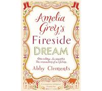 Amelia Grey's Fireside Dream: A delightful cosy tale to curl up with this winter, perfect for fans of Heidi Swain