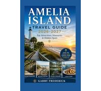 AMELIA ISLAND TRAVEL GUIDE 2026-2027: Top Attractions, Itineraries & Hidden Spots