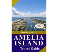 AMELIA ISLAND TRAVEL GUIDE 2026: Discover Florida’s Hidden Gem of History, Beaches, and Southern Charm