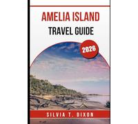 AMELIA ISLAND TRAVEL GUIDE 2026: Explore the Best Beaches, History, Nature & Local Spots on Florida’s Hidden Gem