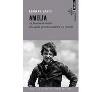 Amelia: Le fascinant destin de la plus grande aviatrice du monde (Points Aventure)
