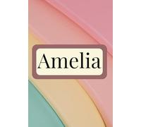 Amelia Notebook: A Lined Journal for Daily Notes, Ideas, and Reflections